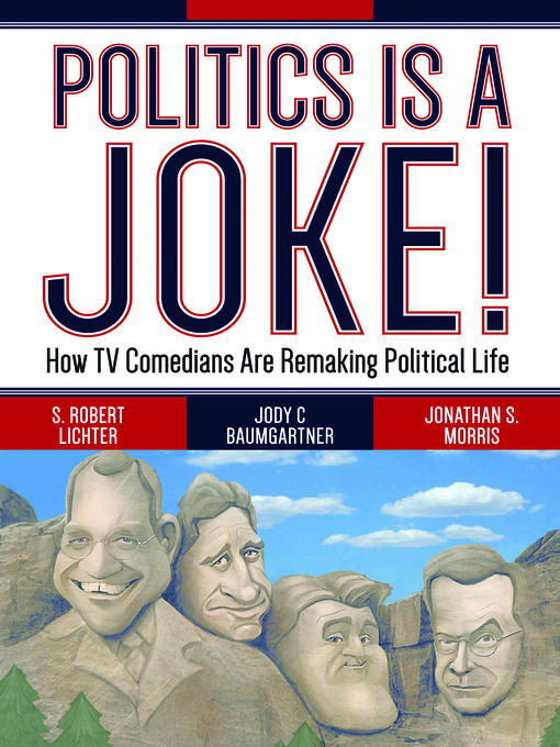 Title details for Politics Is a Joke! by S. Robert Lichter - Available
